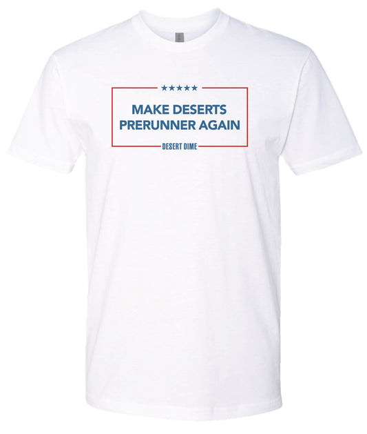 Make Deserts PreRunner Again T-Shirt - White