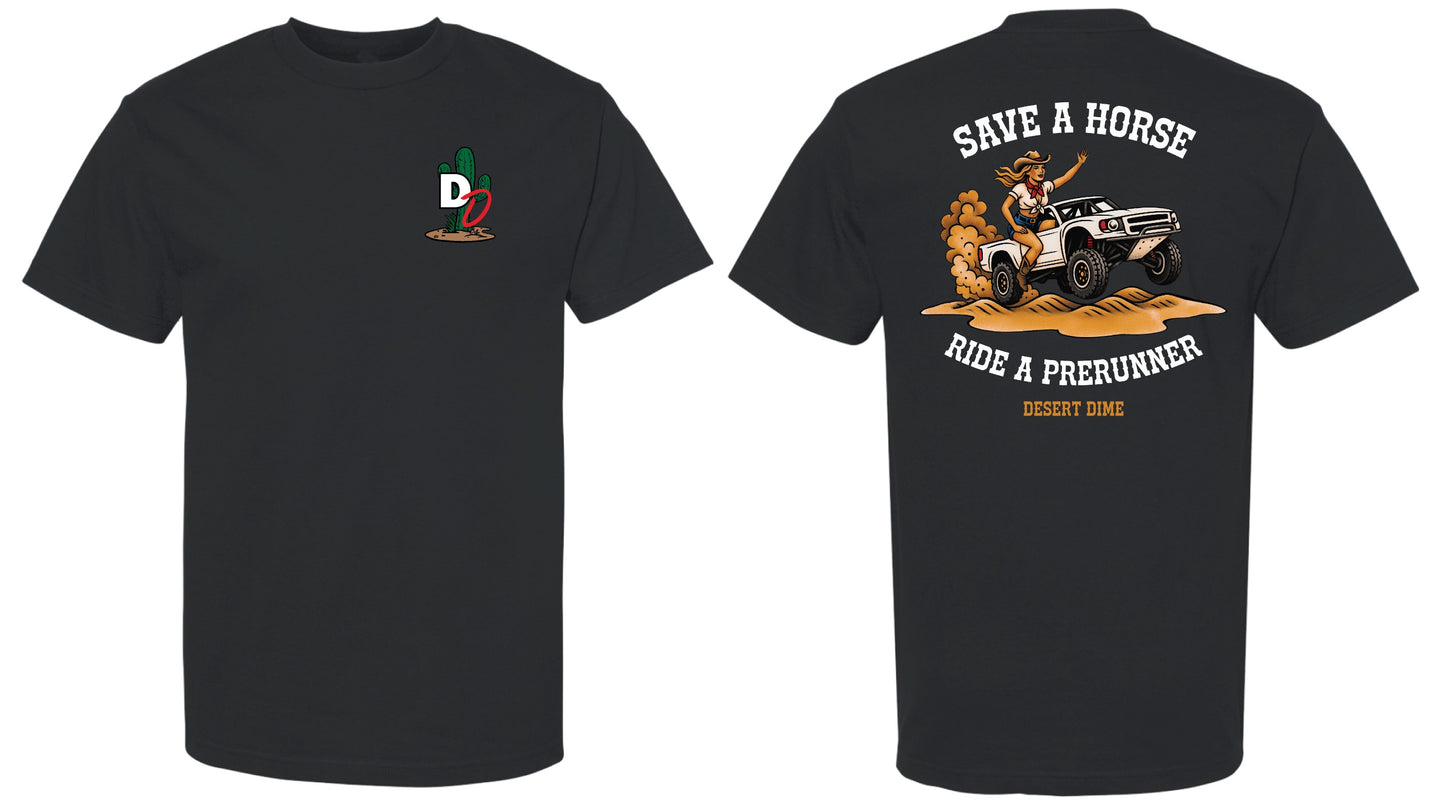 Save a Horse, Ride a Prerunner - T-Shirt