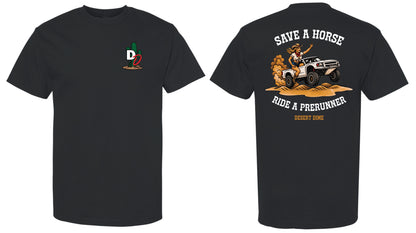 Save a Horse, Ride a Prerunner - T-Shirt
